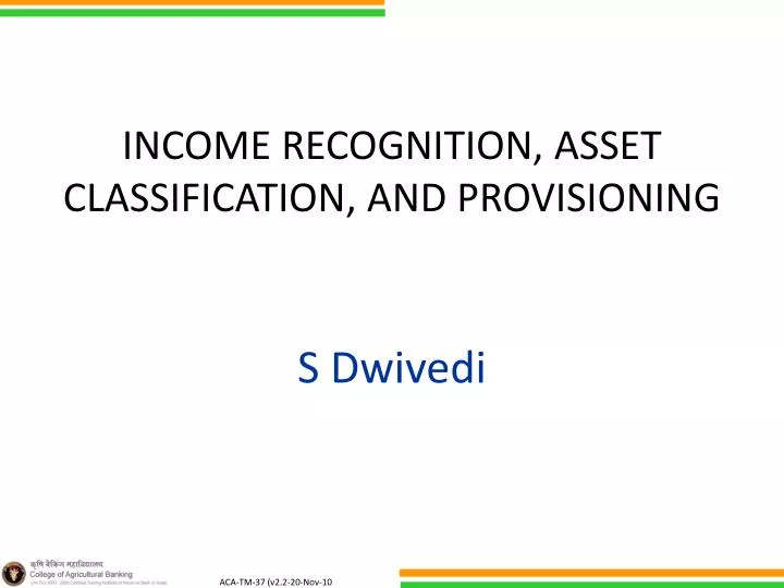 income recognition asset classification and provisioning s dwivedi