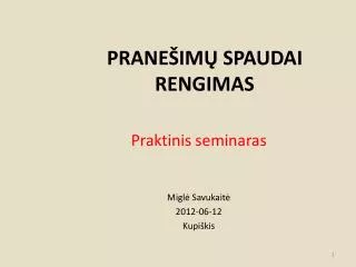 prane im spaudai rengimas
