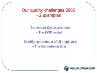 Our quality challenges 2006 - 2 examples
