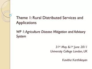 31 st May &amp;1 st June 2011 University College London, UK Kavitha Karthikeyan