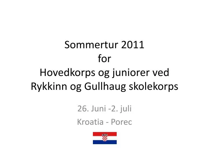sommertur 2011 for hovedkorps og juniorer ved rykkinn og gullhaug skolekorps