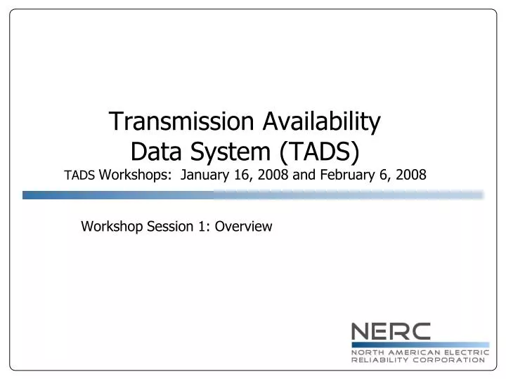 transmission availability data system tads tads workshops january 16 2008 and february 6 2008