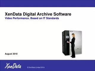 XenData Digital Archive Software Video Performance. Based on IT Standards August 2010