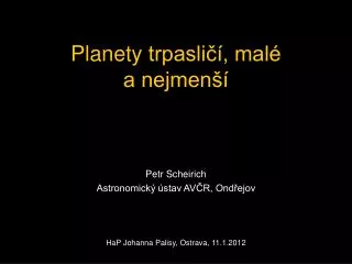 planety trpasli mal a nejmen