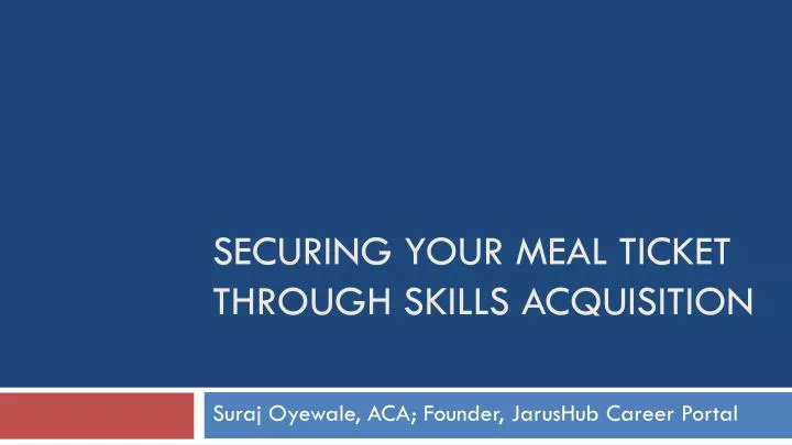 securing your meal ticket through skills acquisition