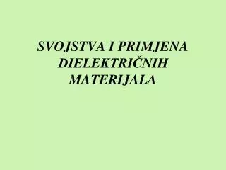 svojstva i primjena dielektri nih materijala
