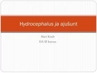 h ydrocephalus ja aju unt