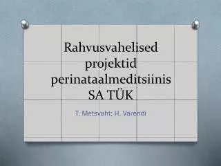 rahvusvahelised projektid perinataalmeditsiinis sa t k