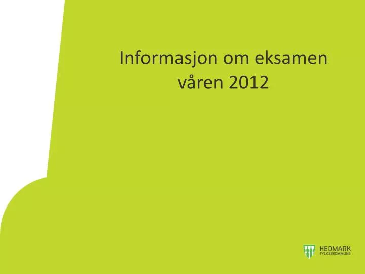 informasjon om eksamen v ren 2012