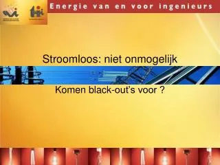 stroomloos niet onmogelijk