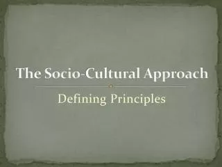 The Socio-Cultural Approach