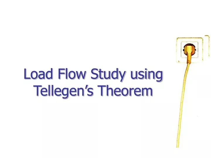 load flow study using tellegen s theorem