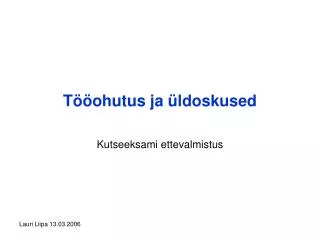t ohutus ja ldoskused