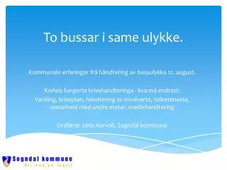 to bussar i same ulykke