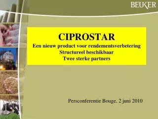 ciprostar een nieuw product voor rendementsverbetering structureel beschikbaar twee sterke partners