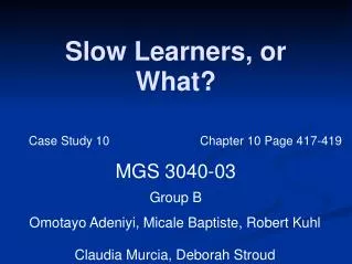 Slow Learners, or What?