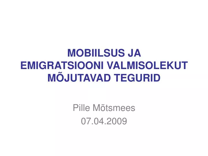 mobiilsus ja emigratsiooni valmisolekut m jutavad tegurid