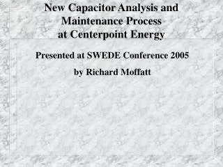 New Capacitor Analysis and Maintenance Process at Centerpoint Energy