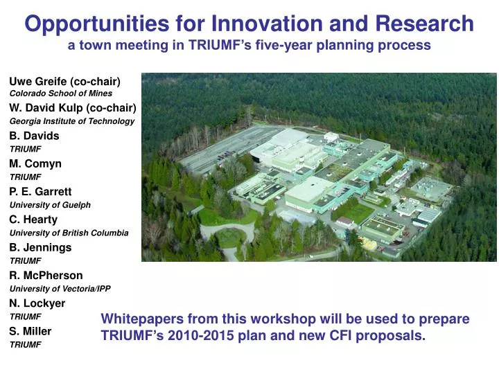 opportunities for innovation and research a town meeting in triumf s five year planning process