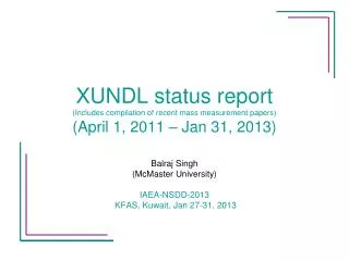 Balraj Singh (McMaster University) IAEA-NSDD-2013 KFAS, Kuwait, Jan 27-31, 2013