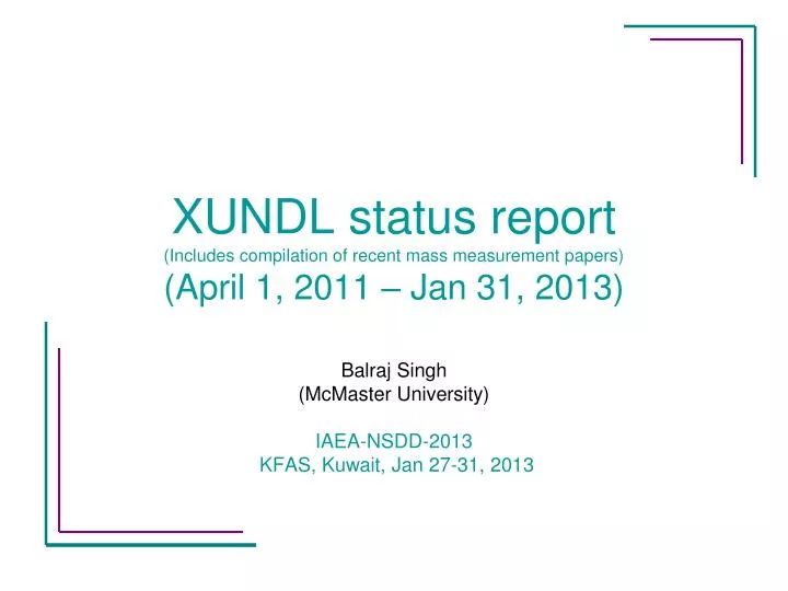 xundl status report includes compilation of recent mass measurement papers april 1 2011 jan 31 2013