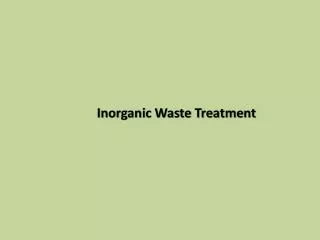 Inorganic Waste Treatment