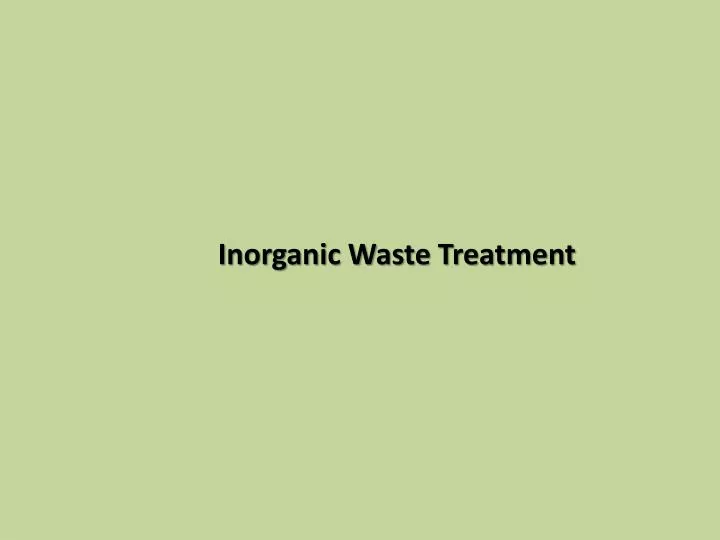 inorganic waste treatment