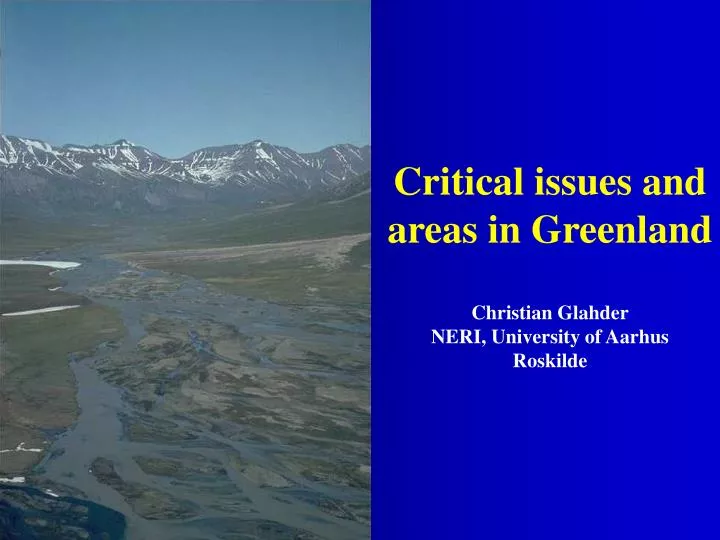 critical issues and areas in greenland christian glahder neri university of aarhus roskilde
