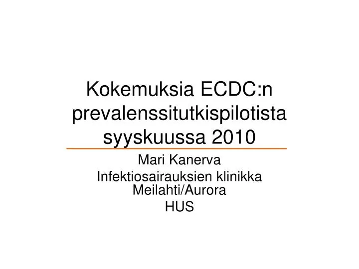 kokemuksia ecdc n prevalenssitutkispilotista syyskuussa 2010
