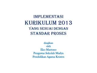 implementasi kurikulum 2013 yang sesuai dengan standar proses