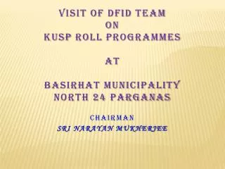 Visit of dfid team on kusp roll programmes at BASIRHAT MUNICIPALITY North 24 Parganas