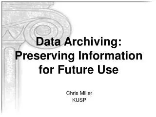 Data Archiving: Preserving Information for Future Use