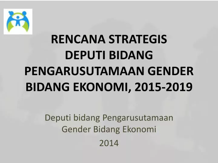 rencana strategis deputi bidang pengarusutamaan gender bidang ekonomi 2015 2019