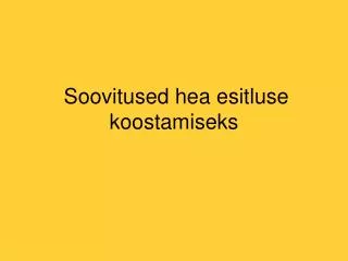 soovitused hea esitluse koostamiseks