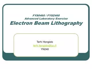 FYS0460 / FYSZ460 Advanced Laboratory Exercise Electron Beam Lithography
