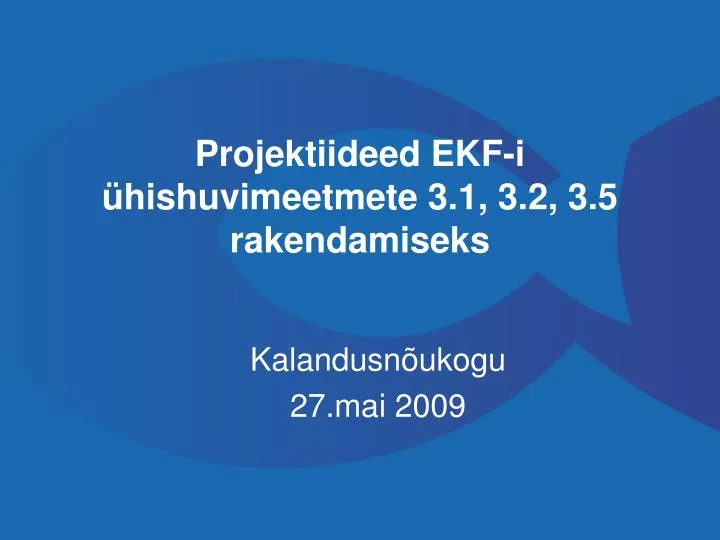 projektiideed ekf i hishuvimeetmete 3 1 3 2 3 5 rakendamiseks