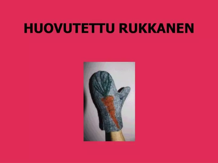 huovutettu rukkanen