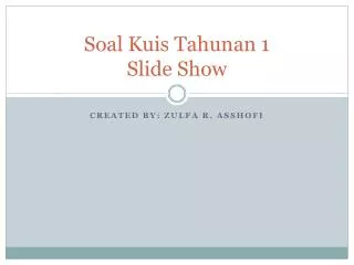 soal kuis tahunan 1 slide show