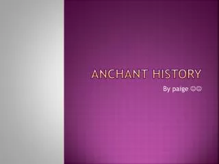 Anchant history