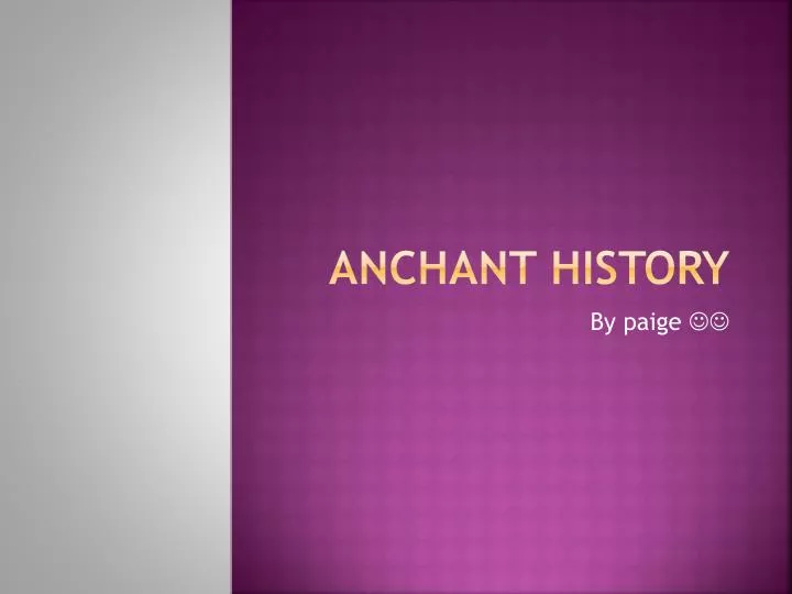 anchant history