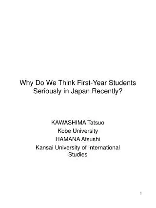 Why Do We Think First-Year Students Seriously in Japan Recently?