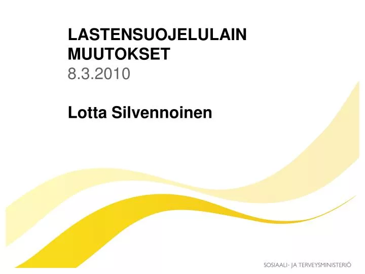 lastensuojelulain muutokset 8 3 2010 lotta silvennoinen