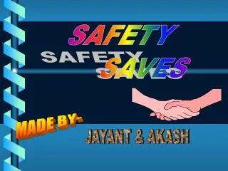 SAFETY SAVES