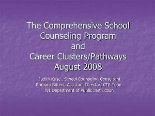 The Comprehensive School Counseling Program and Career Clusters/Pathways August 2008