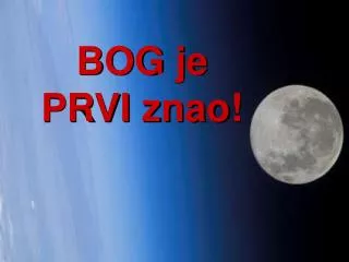 bog je prvi znao