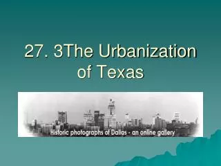 27. 3The Urbanization of Texas