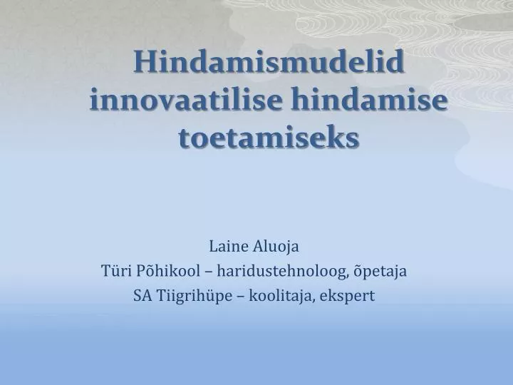 hindamismudelid innovaatilise hindamise toetamiseks