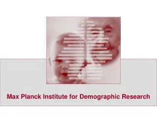 Max Planck Institute for Demographic Research