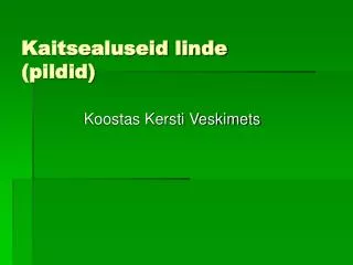 kaitsealuseid linde pildid