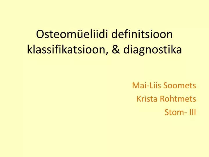 osteom eliidi definitsioon klassifikatsioon diagnostika